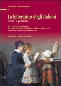 Immagine copertina libro La letteratura degli italiani. Centri e periferie. Atti del 13° Congresso dell'Associazione degli italianisti (ADI). Con CD-ROM