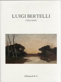Immagine copertina libro Luigi Bertelli (1832-1916). Catalogo della mostra (Bologna, 3 dicembre 2011-16 gennaio 2012). Ediz. illustrata