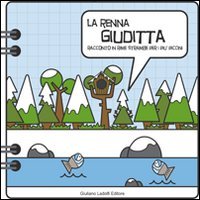 Immagine copertina libro La renna Giuditta. Ediz. illustrata