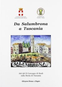 Immagine copertina libro Da Salumbrona a Tuscania. Atti del 2° Convegno di studi sulla storia di Tuscania