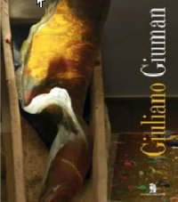 Immagine copertina libro Giuliano Giuman. Catalogo della mostra (Corciano, 6 agosto-4 settembre 2011). Ediz. illustrata