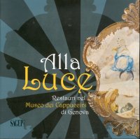 Immagine copertina libro Alla luce. Restauri nel museo dei Cappuccini di Genova