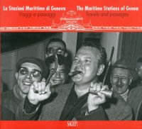 Immagine copertina libro Le stazioni marittime di Genova. Viaggi e passaggi. Ediz. italiana e inglese