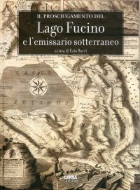 Immagine copertina libro Il prosciugamento del lago Fucino e l'emissario sotterraneo