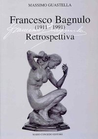 Immagine copertina libro Francesco Bagnulo (1911-1991). Retrospettiva