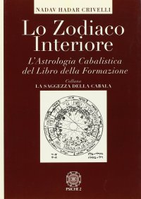 Immagine copertina libro Lo zodiaco interiore. L'astrologia cabalistica del libro della formazione