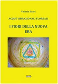 Immagine copertina libro I fiori della Nuova Era. Acque vibrazionali floreali