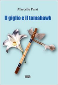 Immagine copertina libro Il giglio e il tomahawk