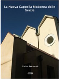 Immagine copertina libro La Nuova Cappella Madonna delle Grazie