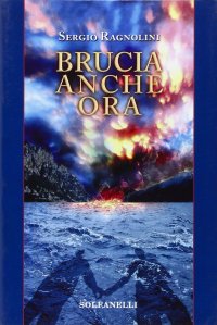 Immagine copertina libro Brucia anche ora