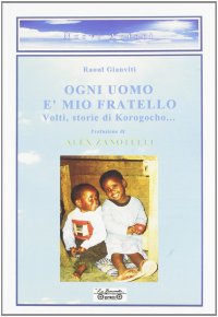 Immagine copertina libro Ogni uomo è mio fratello. Volti, storie di Korogocho