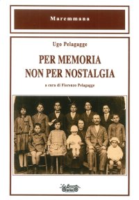 Immagine copertina libro Per memoria non per nostalgia