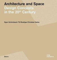 Immagine copertina libro Architecture and space. Design concepts in the 20th century. Ediz. tedesca e inglese