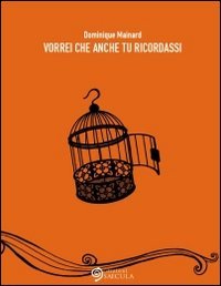 Immagine copertina libro Vorrei che anche tu ricordassi