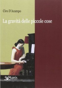 Immagine copertina libro La gravità delle piccole cose