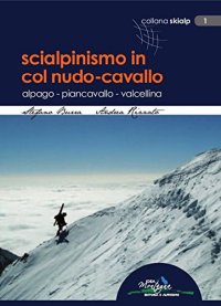 Immagine copertina libro Scialpinismo in Col Nudo-Cavallo. Alpago, Piancavallo, Valcellina