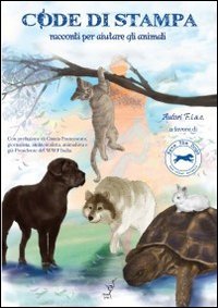 Immagine copertina libro Code di stampa. Racconti per aiutare gli animali