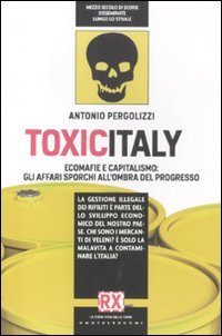Immagine copertina libro Toxicitaly. Ecomafie e capitalismo: gli affari sporchi all'ombra del progresso