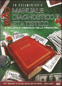 Immagine copertina libro Manuale diagnostico statistico (DSM). Il più letale imbroglio della psichiatria. DVD