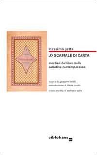 Immagine copertina libro Lo scaffale di carta. Mestieri del libro nella narrativa contemporanea