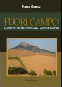 Immagine copertina libro Fuori campo. La sfida delle filiere. Come cambia l'agricoltura irpina