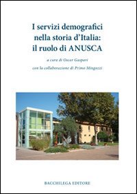 Immagine copertina libro I servizi demografici nella storia d'Italia. Il ruolo di ANUSCA
