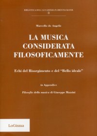 Immagine copertina libro La musica considerata filosoficamente. Echi del Risorgimento e del «bello ideale»