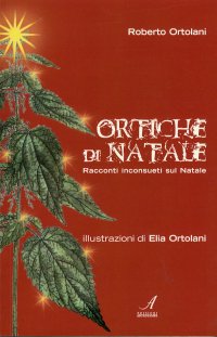 Immagine copertina libro Ortiche di Natale. Racconti inconsueti sul Natale