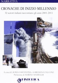 Immagine copertina libro Cronache di inizio millennio. 32 autori italiani raccontano gli anni 2001-2011
