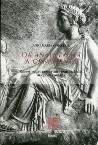 Immagine copertina libro Da anathemata a ornamenta. Rilievi votivi greci riutilizzati in Italia in epoca romana