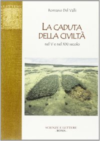 Immagine copertina libro La caduta della civiltà nel V e nel XXI secolo