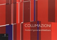 Immagine copertina libro Collimazioni. Frediani + Gasser architettura. Ediz. italiana e inglese