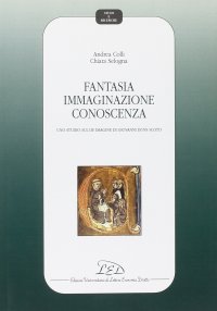 Immagine copertina libro Fantasia immaginazione conoscenza. Uno studio sul De imagine di Giovanni Duns Scoto