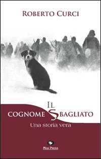 Immagine copertina libro Il cognome sbagliato. Una storia vera
