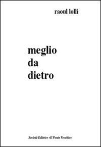 Immagine copertina libro Meglio da dietro