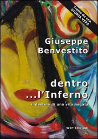 Immagine copertina libro Dentro... l'inferno. Il destino di una vita negata