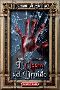 Immagine copertina libro L'Ogam del druido. Dèmoni di Sicilia. Vol. 1