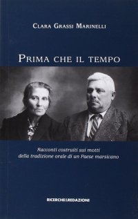 Immagine copertina libro Prima che il tempo. Racconti costruiti sui motti della tradizione orale di un paese marsicano