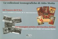 Immagine copertina libro Le collezioni iconografiche di Aldo Motta. 68 tessere del P.S.I. 102 immagini antiche del Giardino Bellini