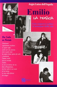 Immagine copertina libro Emilio e la musica. Come imparò a scalare le montagne della vita. Con CD Audio