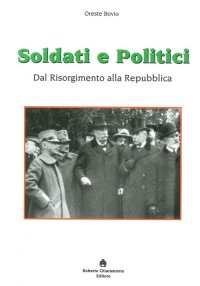 Immagine copertina libro Soldati e politici. Dal Risorgimento alla Repubblica