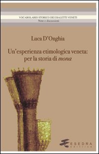 Immagine copertina libro Un'esperienza etimologica veneta. Per la storia di mona
