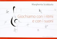 Immagine copertina libro Giochiamo con i ritmi e con i suoni