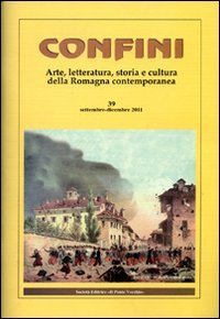 Immagine copertina libro Confini. Arte, letteratura, storia e cultura della Romagna antica e contemporanea. Vol. 39