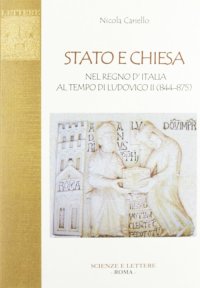 Immagine copertina libro Stato e Chiesa nel Regno d'Italia al tempo di Ludovico II (844-875)