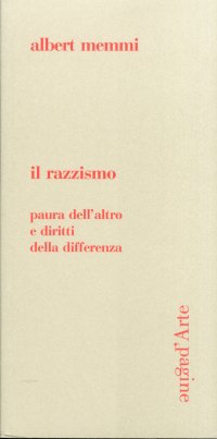 Immagine copertina libro Il razzismo. Paura dell'altro e diritti della differenza