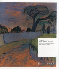 Immagine copertina libro Venezia e il secolo della Biennale. Dipinti, vetri e fotografie dalla Collezione della Fondazione di Venezia