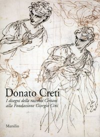 Immagine copertina libro Donato Creti. I disegni della raccolta Certani alla Fondazione Giorgio Cini. Ediz. illustrata