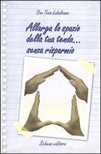 Immagine copertina libro Allarga lo spazio della tua tenda... senza risparmio