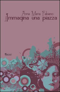 Immagine copertina libro Immagina una piazza